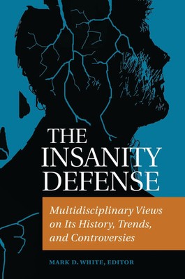 Mark White | The Insanity Defense | Buch | Englisch (2017) | Gebunden | Praeger