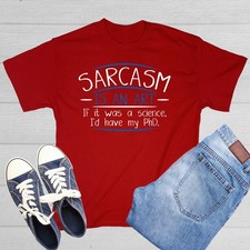 Sarcasm Is An Art If It Was Sarcastic Humor Graphic Novelty Funny T Shirt