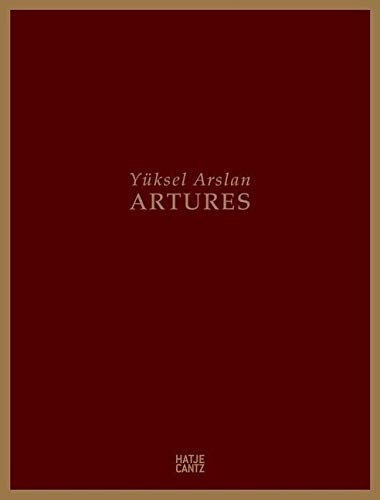 YUKSEL ARSLAN: ARTURES By Elodie Evers & Beatrix Ruf - Hardcover **Excellent**