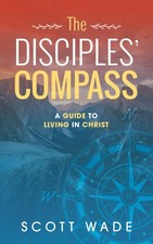 The Disciples' Compass: A Guide to Living in Christ