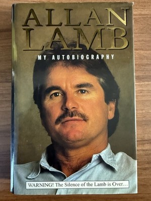 Signed Allan Lamb My Autobiography 1st Edition 1996 HB DJ Cricket VGC+