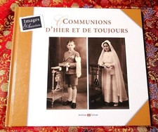 Communions d'hier et de toujours - Marie-Odile Mergnac - Archives & Culture