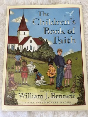 The Children's Book of Faith William J. Bennett Hardcover Random House Illustra 