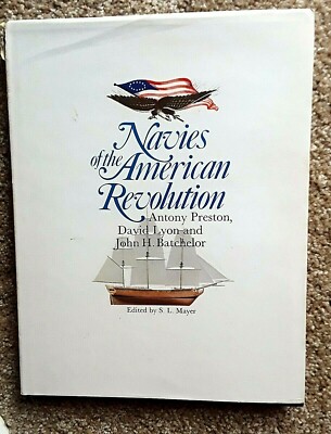 Navies of the American Revolution - Anthony Preston, David Lyon & John Batchelor