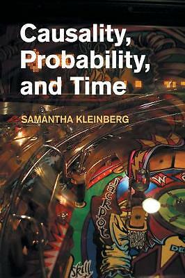 Causality, Probability, and Time Kleinberg Paperback Cambridge University Press