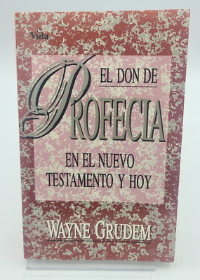 Don de profecia en el nuevo testamento y hoy por Wayne Grudem Edicion de 1992
