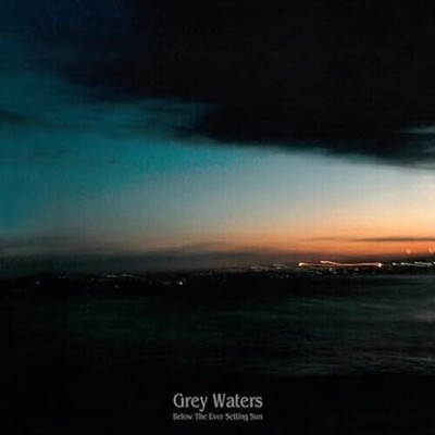 Grey Waters - Below The Ever Setting Sun [New CD] UK - Import