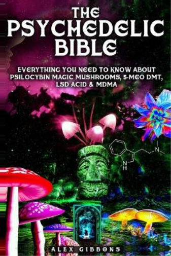 Alex Gibbons The Psychedelic Bible - Everything You Need To Know Abo (Tascabile)