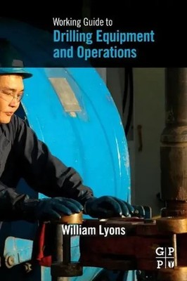 Working Guide to Drilling Equipment and Operations William C. Lyons Taschenbuch
