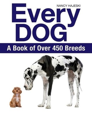 Every Dog: A Book of Over 450 Breeds by Nancy Hajeski (English) Paperback Book