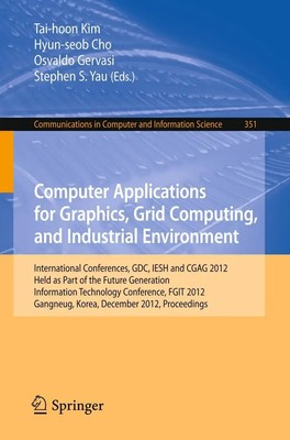 Tai-Hoon Kim (u. a.) | Computer Applications for Graphics, Grid Computing,...