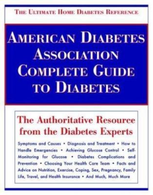 American Diabetes Association Complete Guide to Diabetes : The Ultimate Home...