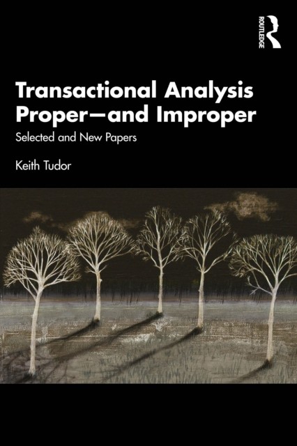 Transactional Analysis Proper—and Improper: Selected and New Papers - Image 3