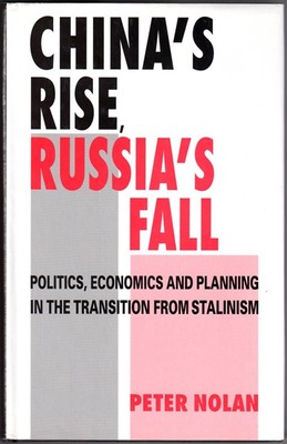 China's Rise, Russia's Fall: Politics, Economics and Planning in the Transition 