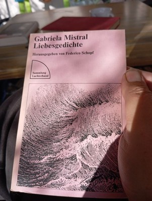 Gabriela Mistral liebesgedichte Sammlung luchterhand Frederico Schopf 1981