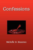 Michelle D. Brazenec | Confessions | Taschenbuch | Englisch (2008) | Xlibris