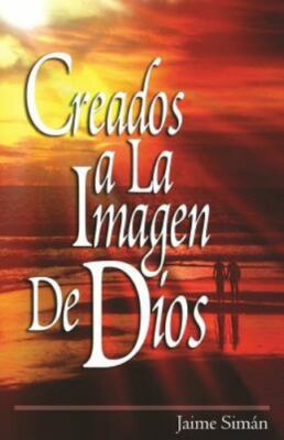 Creados a la Imagen de Dios by Siman, Jaime Ernesto, Brand New, Free shipping...