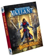 Tales of the Valiant RPG: Book of Blades (hardcover)