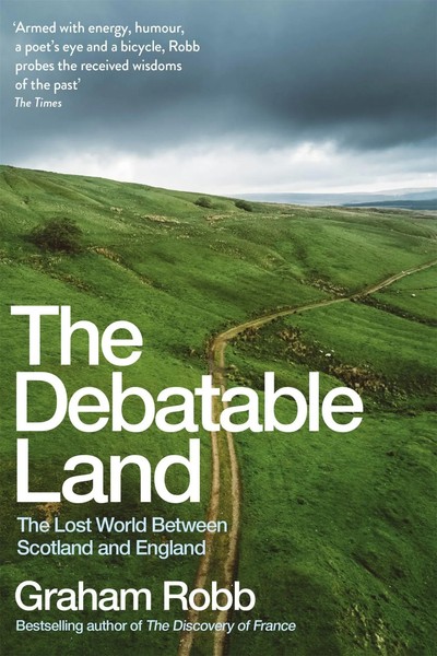 The Debatable Land | The Lost World Between Scotland And England | Graham Robb-image