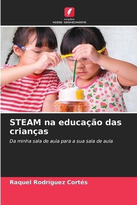 STEAM na educao das crianas by Raquel Rodr?guez Cort?s Paperback Book