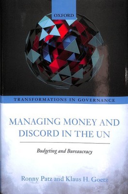 Managing Money and Discord in the UN : Budgeting and Bureaucracy, Hardcover b...