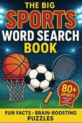 The Big Sports Word Search Book: Discover 87 Different Sports, Find 2,000+ Hidde