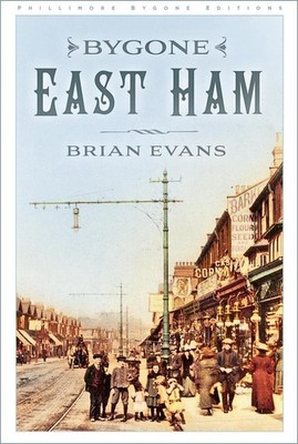 Bygone East Ham by Brian Evans Paperback Book