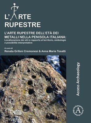 L'arte Rupestre Dell'eta Dei Metalli Nella Penisola Italiana : Localizzazione...
