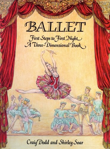 Ballet: From First Steps to First Night-Craig Dodd, Shirley Soar