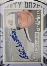 1999 Upper Deck Century Legends - Epic Signatures Eddie Mathews #EMA (AU)