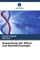 Kshitij Yugbodh (U. A.) | Anwendung Der Mikro- Und Nanotechnologie | Taschenbuch