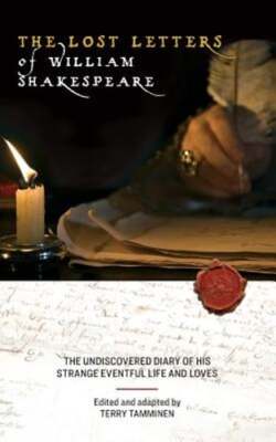 The Lost Letters of William Shakespeare: The Undiscovered Diary of His Strange