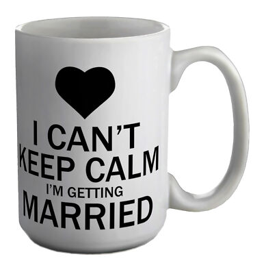 I Can't Keep Calm I'm Getting Married Weiß 15 Unzen Große Tasse Tasse