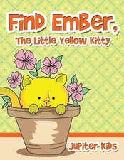 Find Ember, The Little Yellow Kitty by Jupiter Kids (English) Paperback Book