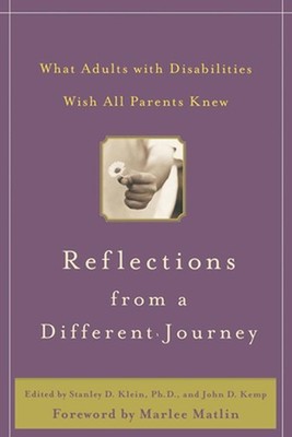 Reflections from a Different Journey: What Adults with Disabilities Wish All Par
