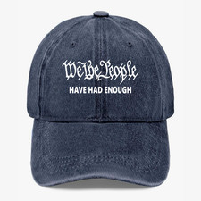 We The People Have Had Enough Hat Patriotic USA Freedom Cap 7 Colors