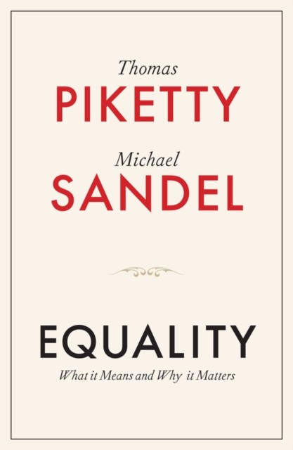 Equality What It Means and Why It Matters by Michael J. Sandel (Hardback Book)