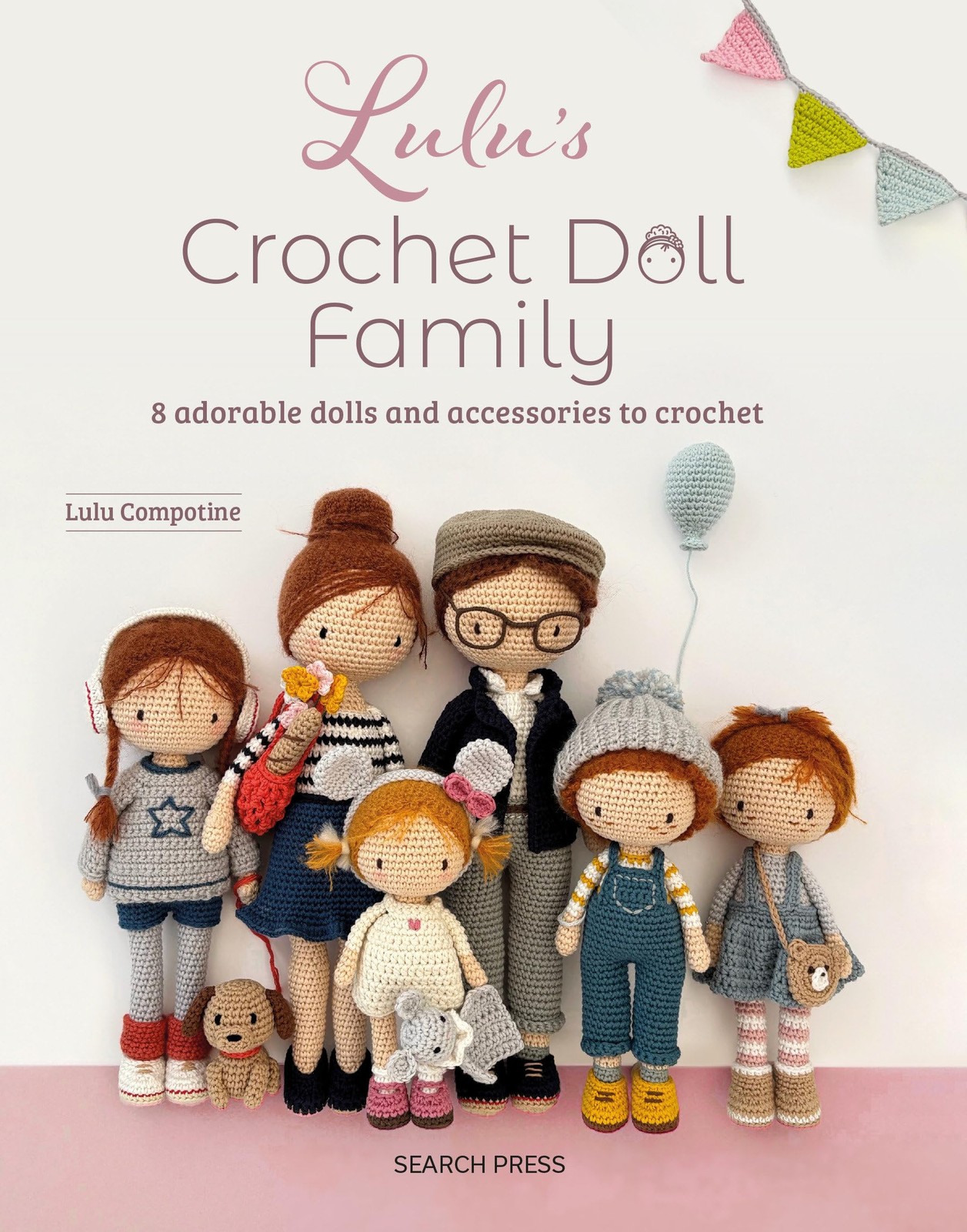 Lulus Crochet Doll Family : 8 Adorable Dolls And Accessories To Crochet Lulu Compotine - Image 5