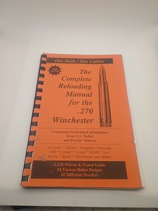 COMPLETE RELOADING MANUAL FOR THE .270 Winchester Millennium Ed 2000 Vintage