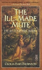 The Ill-Made Mute Mass Market Paperbound Cecilia Dart-Thornton