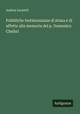 Andrea Leonetti | Pubbliche testimonianze di stima e di affetto alla memoria...