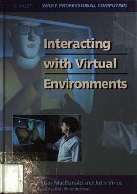 Interacting with Virtual Environments. Wiley Professional Computing; Vince, John