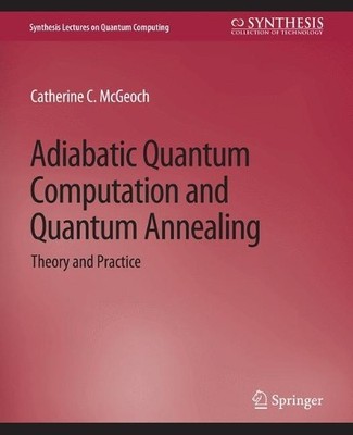 Catherine C. McGe Adiabatic Quantum Computation and Quantum Anneal (Taschenbuch)