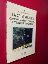 Centini LA CRIMINOLOGIA TECNICHE D'INDAGINE Guida Xenia 306 (2010) Libro = NUOVO