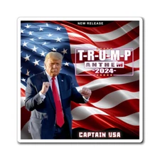 T-R-U-M-P Anthem 2024 by Captain USA - President Donald J Trump Magnets