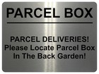 2367 Please Locate Parcel Box In The Back Garden Metal Aluminium Plaque Sign