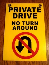 PRIVATE DRIVE NO TURN AROUND 8"X12" Plastic Coroplast Sign w/Grommets Security y