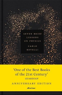 Seven Brief Lessons on Physics: Anniversary Edition by Rovelli, Carlo Hardback