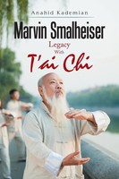 Anahid Kademian | Marvin Smalheiser Legacy With Tai Chi | Taschenbuch | Englisch