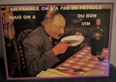 Postcard humor In France we have no oil but we have good wine